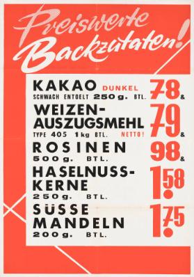 Preiswerte Backzutaten - Kakao Dunkel - 78 & - Weizenauszugsmehl - 79 & - Rosinen - 98 & - Haselnusskerne - 1.58 - Süsse Mandeln - 1.75