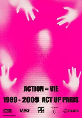 Action = Vie - 1989 - 2009 Act Up Paris