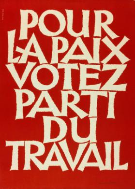 Pour la paix votez Parti du Travail