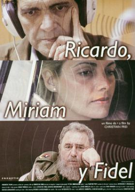 Ricardo, Miriam y Fidel - un filme de Christian Frey