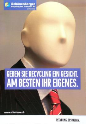 Geben Sie Recycling ein Gesicht. Am besten Ihr eigenes. - Recycling. Deswegen. Schönenberger Recycling und Transport AG Lichtensteig