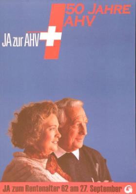 50 Jahre AHV - JA zur AHV - JA zum Rentenalter 62 am 27. September