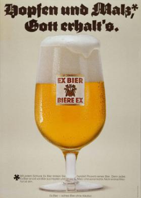 Hopfen und Malz, Gott erhalt's. Ex Bier - echtes Bier ohne Alkohol.