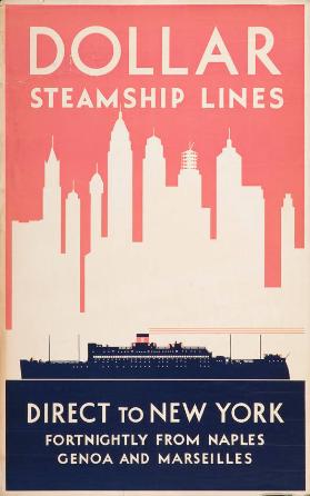 Dollar Steamship Lines - Direct to New York - Forthnightly from Naples, Genoa and Marseilles
