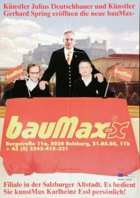 Künstler Julius Deutschbauer und Künstler Gerhard Spring eröffnen die neue bauMax-Filiale in der Salzburger Altstadt. Es bedient Sie kunstMax Karlheinz Essl persönlich! - bauMax-x