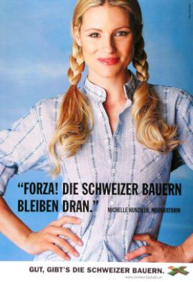"Forza! Die Schweizer Bauern bleiben dran." Michelle Hunziker, Moderatorin - Gut, gibt's die Schweizer Bauern.