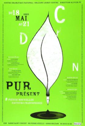 Centre Dramatique National / Orléans-Loiret-Centre - Direction Olivier Py - Pur présent 8 pièces nouvelles d'auteurs francophones - CDN