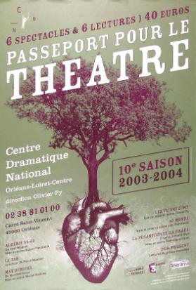 Centre Dramatique National / Orléans-Loiret-Centre - Direction Olivier Py - 6 spectacles & 6 lectures } 40 euros - Passeport pour le théâtre - CDN