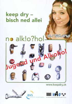 Keep dry - bisch ned allei - No Alkohol - DJ Tatana - Jugend und Alkohol - Alles im Griff