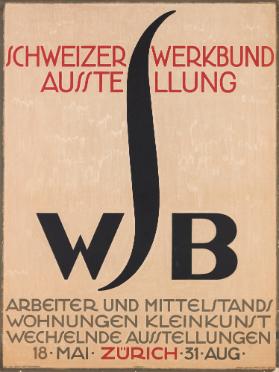 Schweizer Werkbund  Ausstellung  - WSB - Arbeiter und Mittelstands Wohnungen- Kleinkunst - Wechselnde Ausstellungen