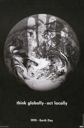 Think Globally - Act Locally - 1990 - Earth Day