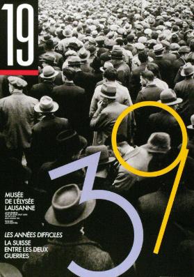 1939 - Les années difficiles - La Suisse entre les deux guerres - Musée de l'Élysée Lausanne