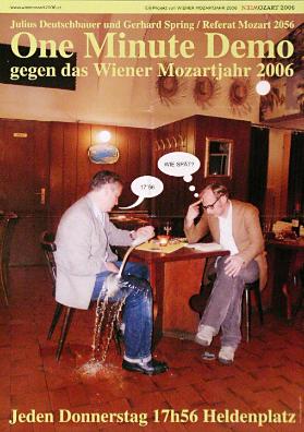Julius Deutschbauer / Gerhard Spring / Referat Mozart 2056 -  One minute demo gegen das Wiener Mozartjahr 2006 - Wie spät? 17'56 - Jeden Donnerstag 17h56 Heldenplatz
