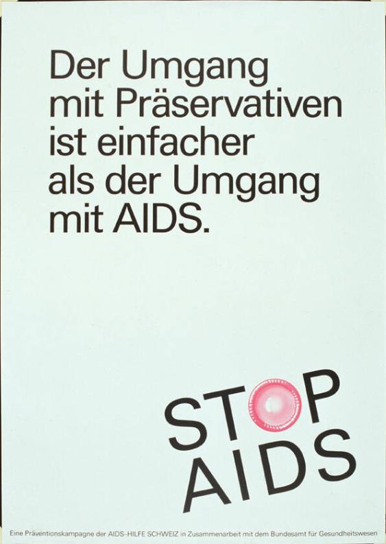Der Umgang mit Präservativen ist einfacher als der Umgang mit AIDS  - Stop AIDS