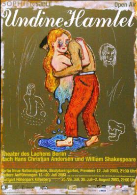 Sophiensaele - Open Air - Undine Hamlet - Theater des Lachens Berlin - nach Hans Christian Andersen und William Shakespeare