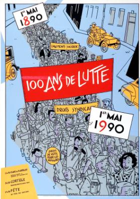 100 ans de lutte - 1er mai 1890 - 1er mai 1990