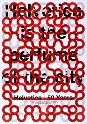 Helvetica is the perfume of the city - Helvetica 50 years -  on the occasion of the celebration of "Helvetica, 50 Years" and the European Premiere of "Helvetica. a Documentary Film by Gary Hustwit"