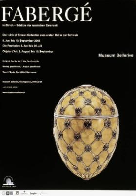 Fabergé in Zürich - Schätze der russischen Zarenzeit - Die "Link of Times"-Kollektion zum ersten Mal in der Schweiz - 9. Juni bis 10. September 2006 - Die Prunkeier: 9. Juni bis 30. Juli - Objets d'Art: 2. August bis 10. September - Museum Bellerive