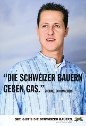 "Die Schweizer Bauern geben Gas." Michael Schumacher - Schweizerischer Bauernverband