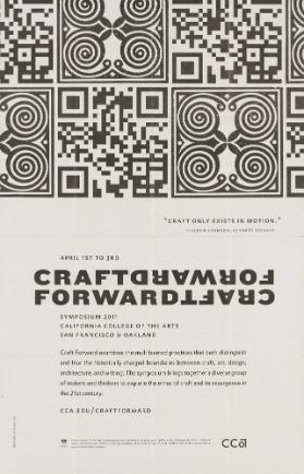 Craft Forward - Forward Craft - Symposium - "Craft Only Exists in Motion."