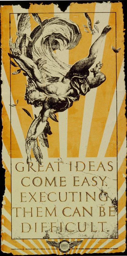 great ideas come easy, executing them can be difficult