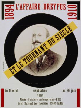 L'affaire Dreyfus et le tournant du siècle - 1894-1910 - Exposition du 9 avril au 26 juin 1994 - Musée d'histoire contemporaine (...)