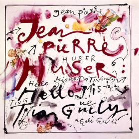 Jean Pierre Huser - Hello Mister Tinguely