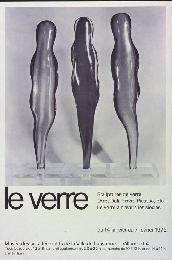 Le verre - Sculptures de verres - Arp, Dali, Ernst, Picasso, etc. - Le verre à travers les siècles - du 14 janvier au 7 février 1972 - Musée des arts décoratifs de la Ville de Lausanne, Villamont 4 (...)