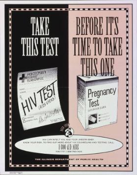 Take this test - HIV Test - Before it's time to take this one - Pregnancy Test