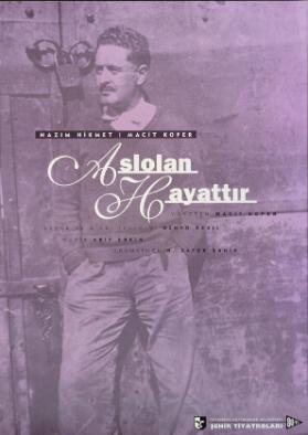 Aslolan Hayattir - Nazim Hikmet - Macit Koper - Sehir Tiyatrolari