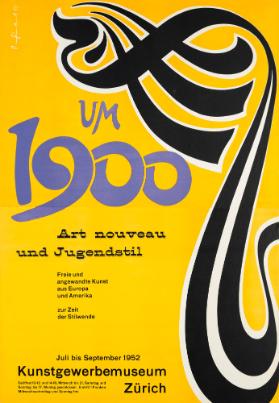 Um 1900 - Art Nouveau und Jugendstil - Freie und angewandte Kunst aus Europa und Amerika zur Zeit der Stilwende - Kunstgewerbemuseum Zürich