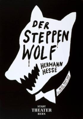 Der Steppenwolf - Hermann Hesse - Stadt Theater Bern