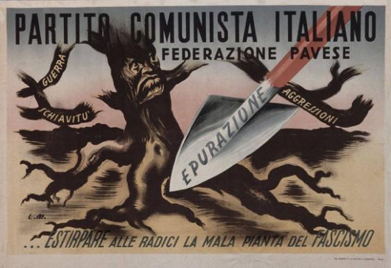 Partito Comunista Italiano - Guerra - Schiavitú - Aggressioni - Epurazione - Estirpare alle radici la mala pianta del fascismo