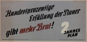 Hundertprozentige Erfüllung des Planes gibt mehr Brot - 2 Jahresplan