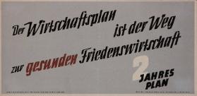 Der Wirtschaftsplan ist der Weg zur gesunden Friedenswirtschaft - 2 Jahresplan