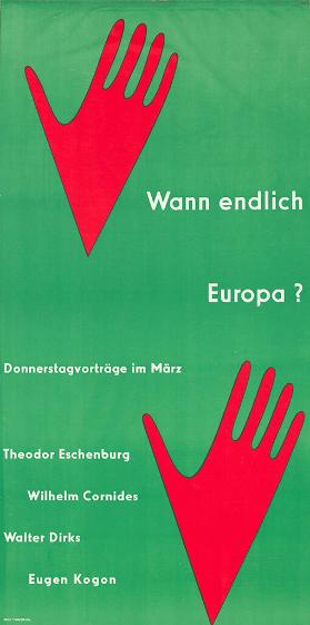 Wann endlich Europa ? - Donnerstagvorträge im März - Theodor Eschenburg, Wilhelm Cornides, Walter Dirks, Eugen Kogon