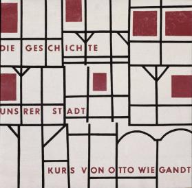 Die Geschichte unsrer Stadt - Kurs von Otto Wiegandt