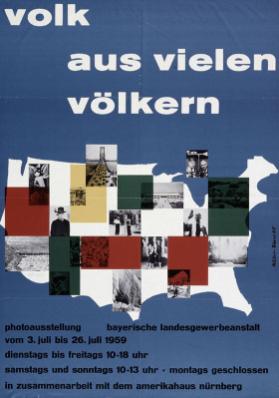 Volk aus vielen Völkern - Photoausstellung - Bayerische Landesgewerbeanstalt - In Zusammenarbeit mit dem Amerikahaus Nürnberg