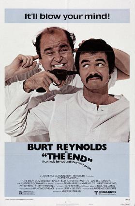 Burt Reynolds in "The end" - A comedy for you and your next of kin. - It'll blow your mind!