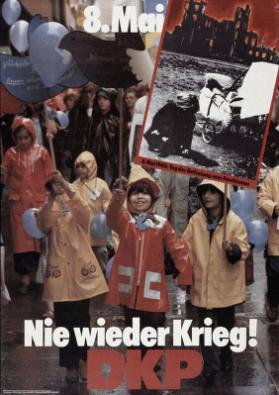 8. Mai - 8. Mai 1945: Tag der Befreiung vom Faschismus - Nie wieder Krieg! DKP