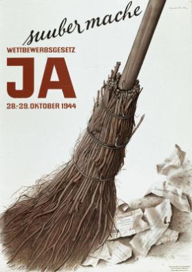 Suuber mache - Wettbewerbsgesetz JA - 28.-29.Oktober 1944