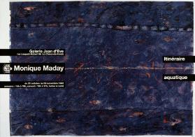 Itinéraire aquatique - Monique Maday - Galerie Jean d'Eve - du 31 octobre au 28 novembre 1992