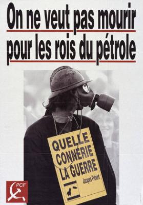 On ne veut pas mourir pour les rois du pétrole - Quelle connerie la guerre - Jacques Prévert