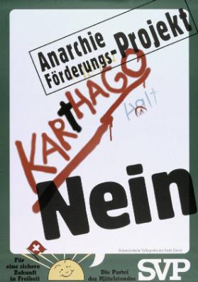 Anarchie Förderungs-Projekt Karthago Nein - SVP