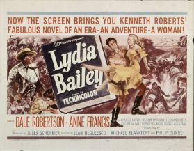 Now the screen brings you Kenneth Roberts fabulous novel of an era - an adventure - a woman - Lydia Bailey - Starring Dale Robertson - Anne Francis