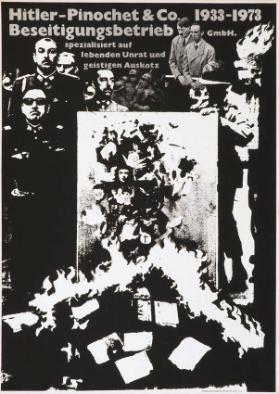 Hitler-Pinochet & Co. Beseitigungsbetrieb GmbH - 1933 - 1973 - Spezialisiert auf lebenden Unrat und geistigen Auskotz