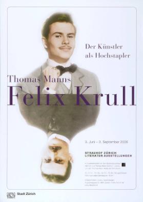 Felix Krull - Der Künstler als Hochstapler - Literaturausstellungen Strauhof Zürich