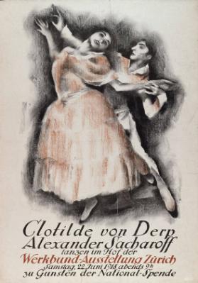 Clotilde von Derp - Alexander Sacharoff - tanzen im Hof der Werkbund-Ausstellung Zürich - Samstag, 22. Juni 1918, abends 9h - zu Gunsten der National-Spende
