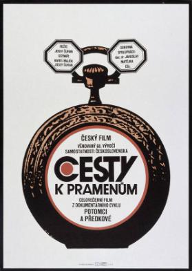 Cesty k pramenům. Cesky film venovany 60. vyroci samostatnosti Seskoslovenska. Celovecerni film z dokumentarniho cyklu Potomci a predkove