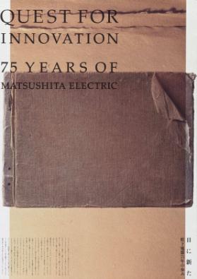 Quest For Innovation - 75 Years of Matsushita Electric